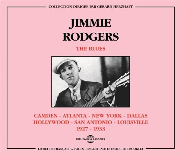 Jimmie Rodgers - The Blues : Camden-Atlanta-N.Y.-Dallas-Hollywood (2 CD) (Remastered)