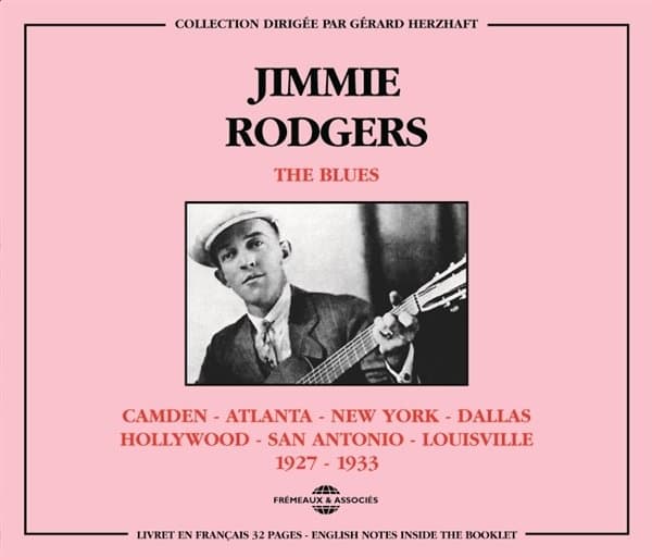 Jimmie Rodgers - The Blues : Camden-Atlanta-N.Y.-Dallas-Hollywood (2 CD) (Remastered)