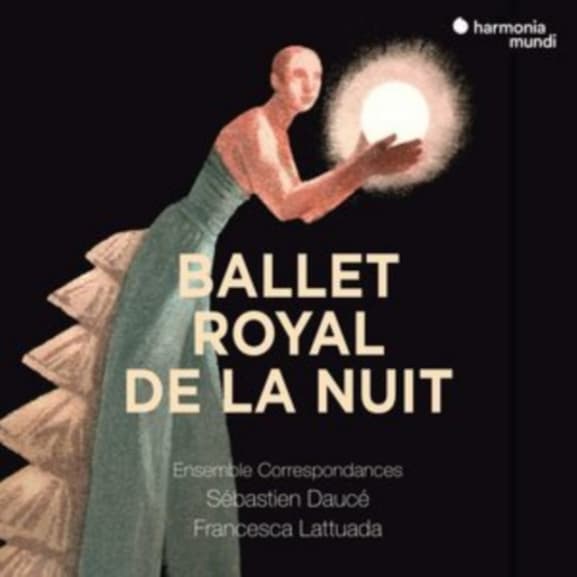 Sébastien Daucé, Ensemble Correspondances - Ballet Royal De La Nuit (4 CD)