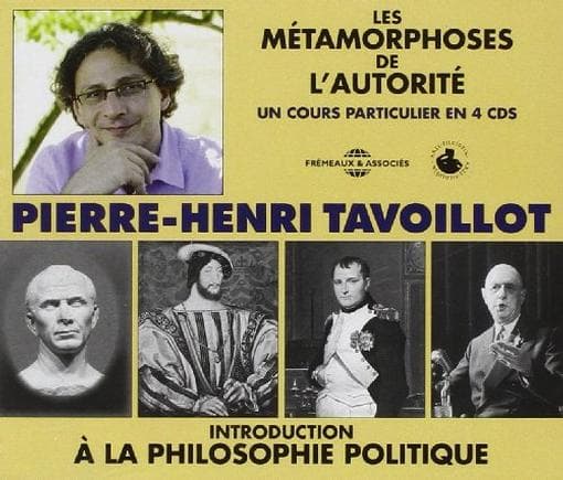 Pierre-Henri Tavoillot - Les Métamorphoses De L'autorité (Un Cours Particulier En 4 CDs) (4 CD)