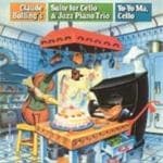 Claude Bolling & Yo Yo Ma - Suite For Cello & Jazz Piano Trio (CD)