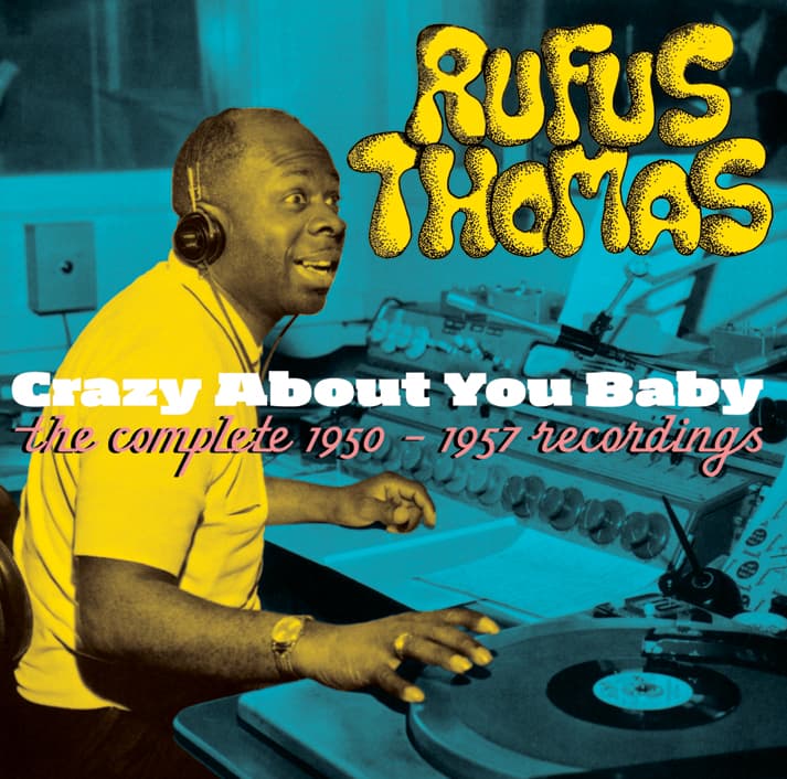 Rufus Thomas - Crazy About You Baby (The Complete 1950-1957 Recordings) (CD)
