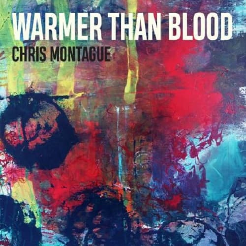 Chris Montague - Warmer Than Blood (CD)