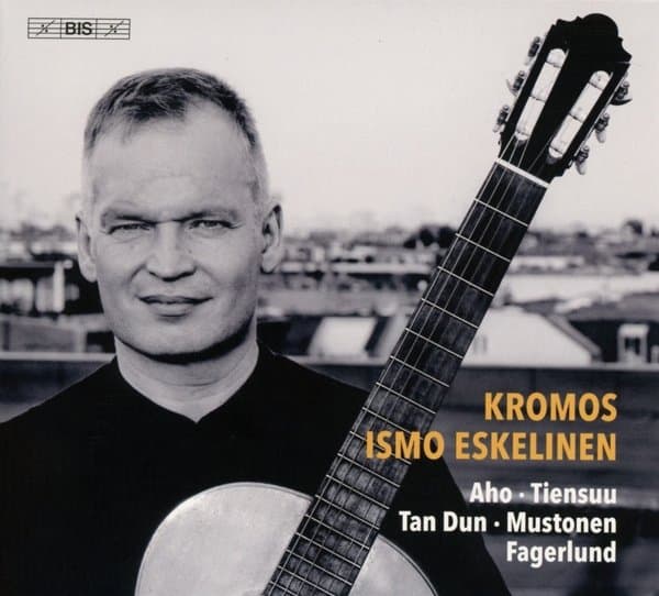 Ismo Eskelinen - Kromos: 21st-Century Guitar Music (SACD)