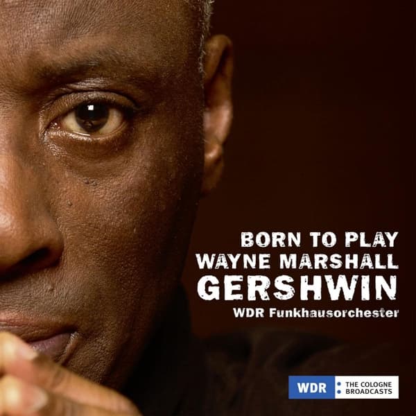 Wayne Marshall & WDR Funkhausorchester - Born To Play Gershwin (CD)