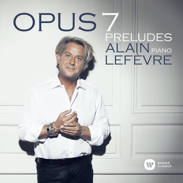 Alain Lefèvre - Opus 7 - Préludes (CD)
