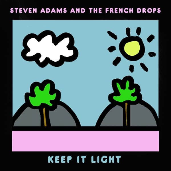 Steven Adams & The French Drops - Keep It Light (LP)
