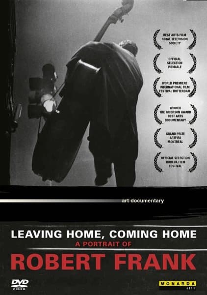 A Portrait Of Robert Frank - Leaving Home , Coming Home