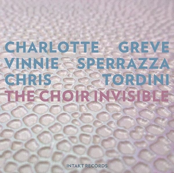 Chris Tordini, Charlotte Greve, Vinnie Sperrazza - The Choir Invisible (CD)