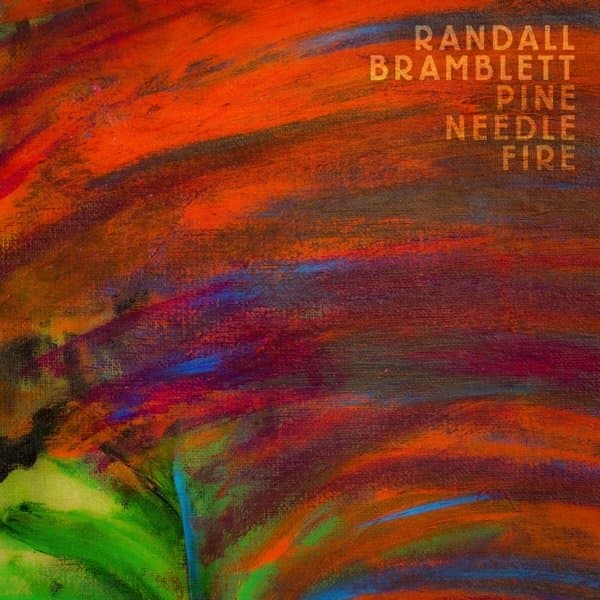 Randall Bramblett - Pine Needle Fire (CD)