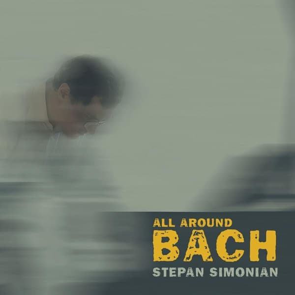 Stepan Simonian - All Around Bach (CD)