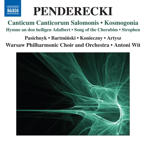 Olga Pasichnyk, Rafal Bartminski, Warsaw Philharmonic Orchestra, Antoni Wit - Penderecki: Canticum Canticorum Salomonis • Kosmogonia | Hymne An Den Heiligen Adalbert • Song Of The Cherubim • Strophen (CD)