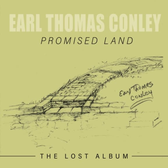 Conley, Earl Thomas - Promised Land: The Lost Album