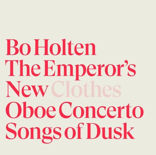 Musica Ficta, Odense Symphony Orchestra, Bo Holten - Holten: The Emperor's New Clothes Oboe Concertosongs Of Dusk (SACD)