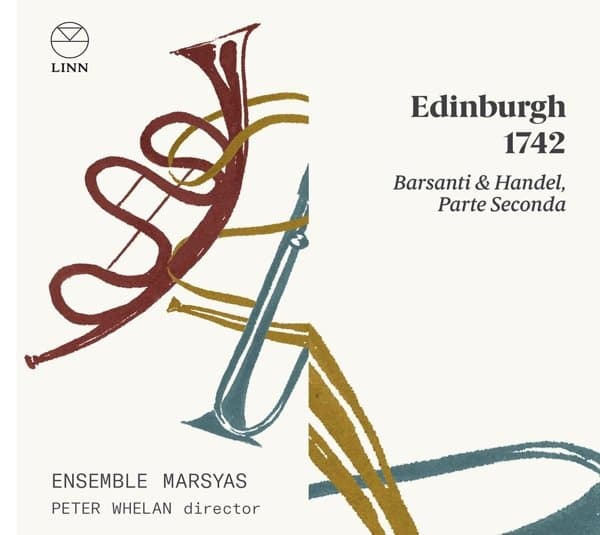 Ensemble Marsyas, Peter Whelan - Edinburgh 1742: Barsanti & Handel, Parte Seconda (CD)