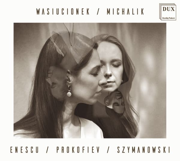 Wasiucionek / Michalik - Enescu, Prokofiev, Szymanowski (CD)