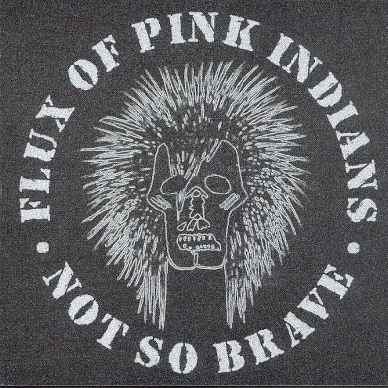 Flux Of Pink Indians - Not So Brave (LP)