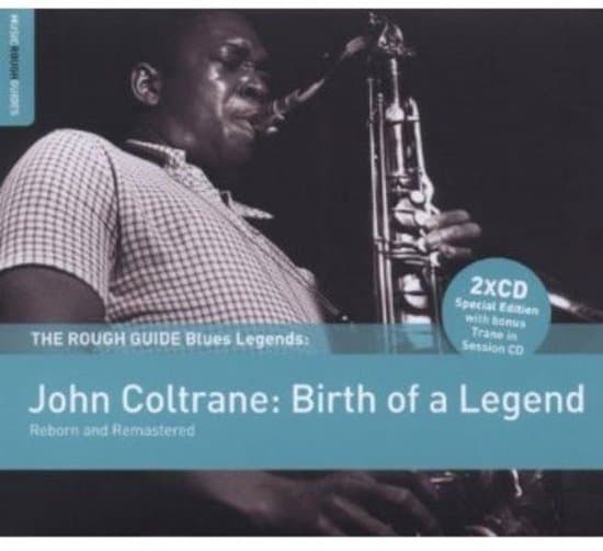 John Coltrane - The Rough Guide To Blues Legends: John Coltrane: Birth Of A Legend (Reborn And Remastered) (2 CD) (Special Edition) (Remastered)