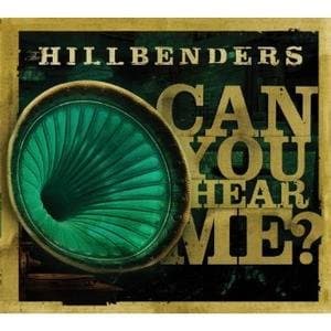 The Hillbenders - Can You Hear Me? (CD)