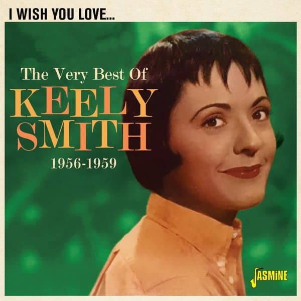 Keely Smith - I Wish You Love... The Very Best Of Keely Smith 1956-1959 (CD)
