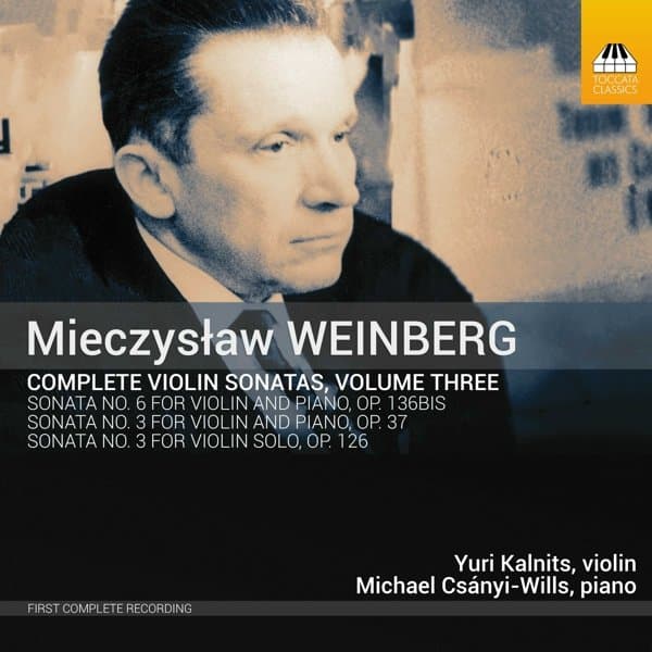 Michael Csányi-Wills, Yuri Kalnits - Mieczyslaw Weinberg: Complete Violin Sonatas, Volume Three (CD)