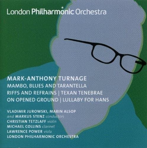 London Philharmonic Orchestra, Marin Alsop, Markus Stenz - Turnage: Mambo, Blues And Tarantella | Riffs And Refrains | Texan Tenebrae | On Opened Ground | Lullaby For Hans (CD)
