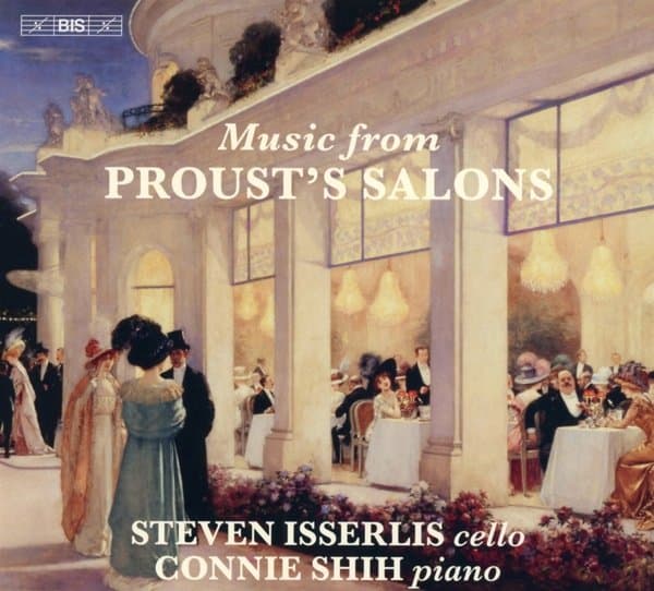 Steven Isserlis & Connie Shih - Cello Music From Proust's Salons (SACD)
