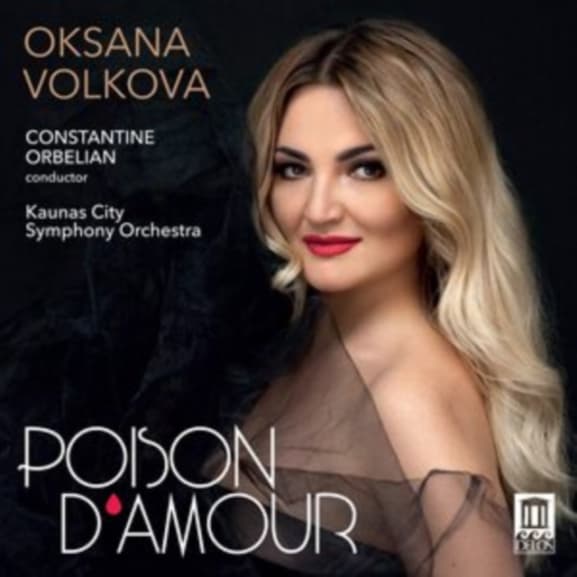Oksana Volkova, Kaunas City Symphony Orchestra - Poison D'amour (CD)