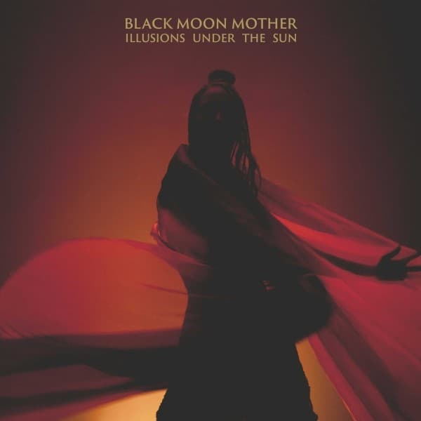 Black Moon Mother - Illusions Under The Sun (CD) (Deluxe Edition)