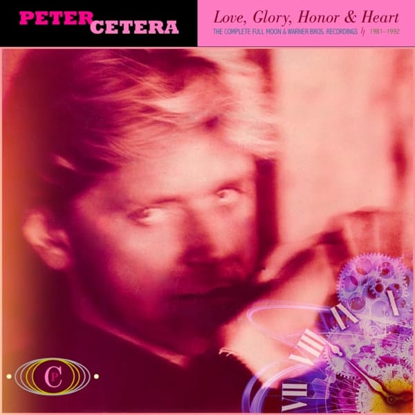 Peter Cetera - Love, Glory, Honor & Heart: The Complete Full Moon & Warner Bros. Recordings - 1981 - 1992 (6 CD) (Remastered)
