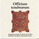 Pierre De La Rue, Johannes Gardano, Bernardus Ycart - Officium Tenebrarum (Gregorian Chants) (CD)