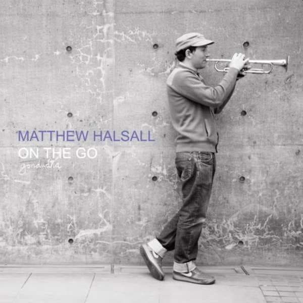 Matthew Halsall - On The Go (LP) (Deluxe Edition)