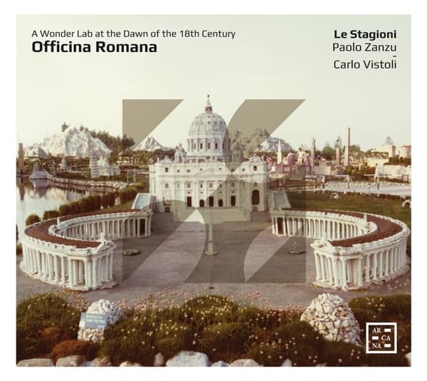 Le Stagioni, Paolo Zanzu, Carlo Vistoli - Officina Romana: A Wonder Lab At The Dawn Of The 18th Century (CD)