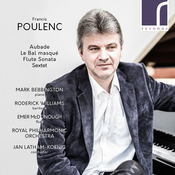 Mark Bebbington, Roderick Williams, Emer McDonough, Royal Philharmonic Orchestra, Jan Latham-König - Aubade, Le Bal Masqué, Flute Sonata, Sextet (CD)