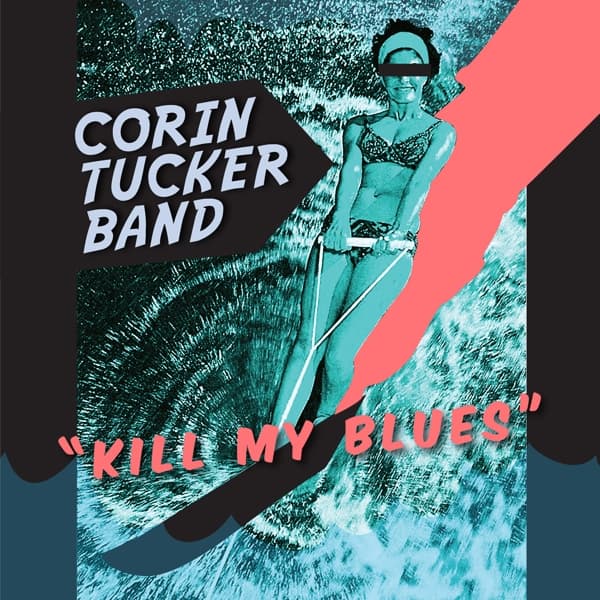 Corin Tucker Band - Kill My Blues (CD)