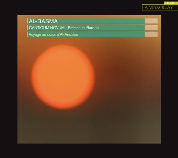 Canticum Novum, Emmanuel Bardon - Al-Basma - Voyage au coeur d'Al-Andalus (CD)