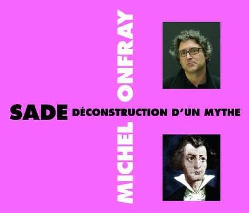 Michel Onfray - Sade Deconstruction D'un Mythe (2 CD)