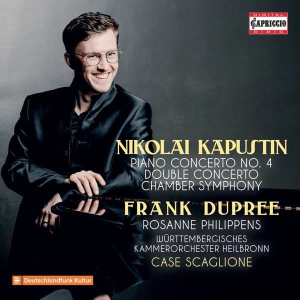 Frank Dupree, Rosanne Philippens, Württembergisches Kammerorchester, Case Scaglione - Kapustin: Piano Concerto No. 4 | Double Concerto | Chamber Symphony (CD)