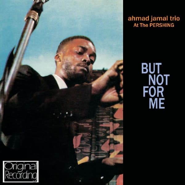 Ahmad Jamal - At The Pershing - Not For Me