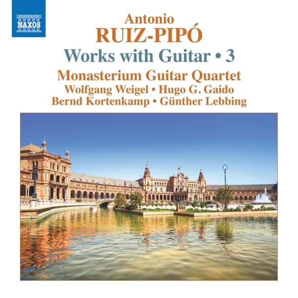 Monasterium Guitar Quartet, Wolfgang Weigel, Hugo Germán Gaido, Bernd Kortenkamp, Günther Lebbing - Ruiz-Pipó: Works With Guitar, Vol. 3 (CD)
