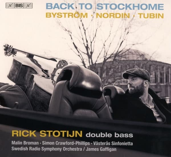 Rick Stotijn, Malin Broman, Swedish Radio Symphony Orchestra, James Gaffigan - Back To Stockhome - Works For Double Bass (SACD)
