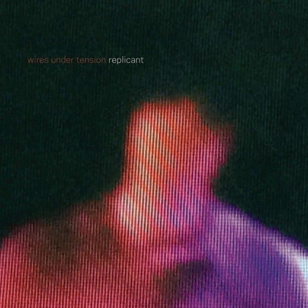 Wires Under Tension - Replicant (CD)