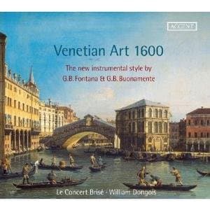 Le Concert Brisé, William Dongois - Venetian Art 1600 - The New Instrument Style By G.B. Fontana & G.B. Buonamente (CD)