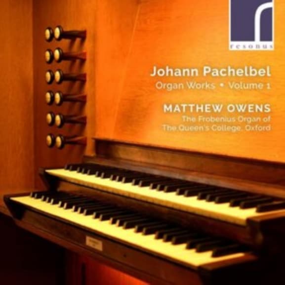 Owens - Johann Pachelbel: Organ Works. Vol. 1