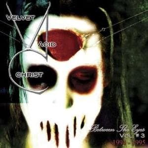 Velvet Acid Christ - Between The Eyes, Volume 3 (CD)