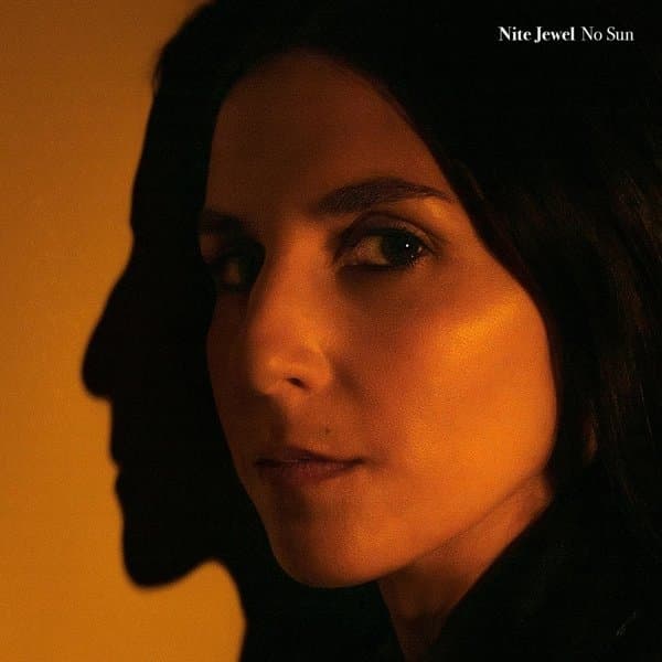 Nite Jewel - No Sun (LP) (Limited Edition)