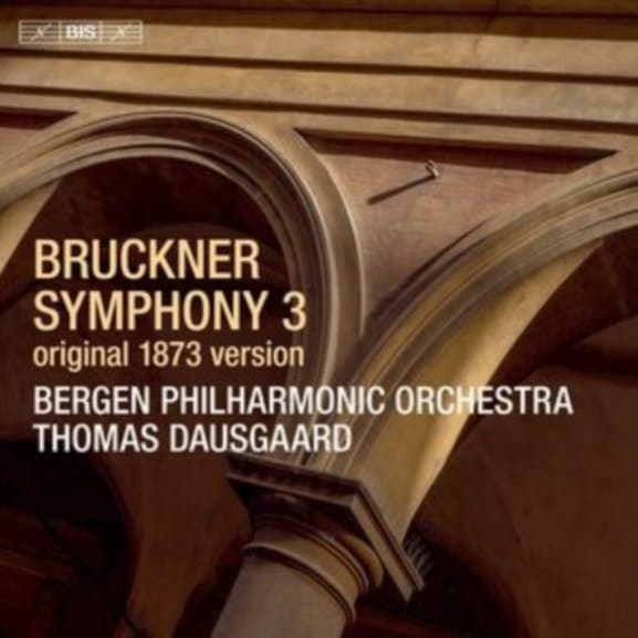 Bergen Philharmonic Orchestra, Thomas Dausgaard - Bruckner: Symphony No.3 (SACD)