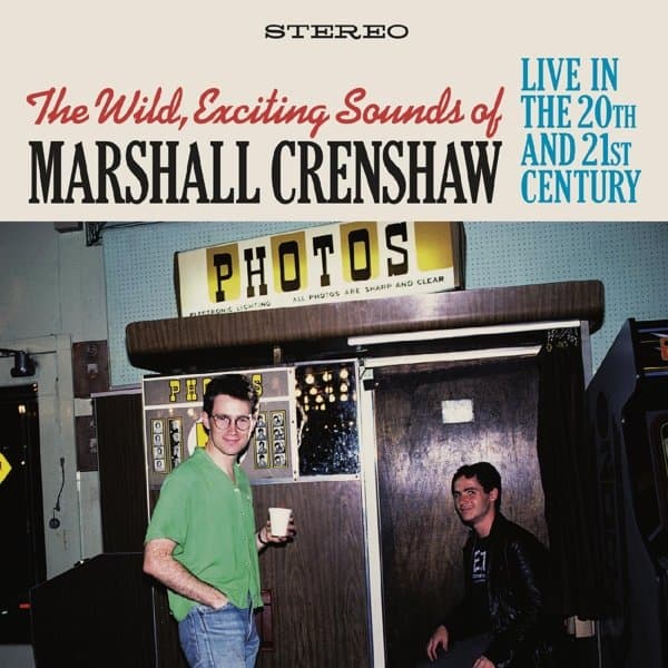 Marshall Crenshaw - The Wild, Exciting Sounds Of Marshall Crenshaw: Live In The 20th And 21sSt Century (2 CD)