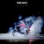 The Young Knives - Superabundance