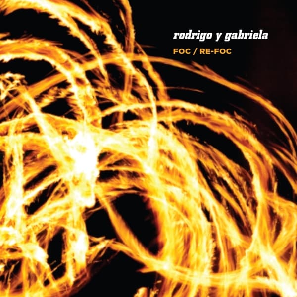 Rodrigo Y Gabriela - Foc / Re-Foc (3 CD) (Special Edition) (Limited Deluxe Edition)